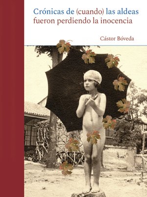 cover image of Crónica de (cuando) las aldeas fueron perdiendo la inocencia
